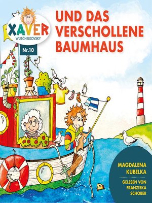 cover image of Xaver Wuschelkovsky und das verschollene Baumhaus